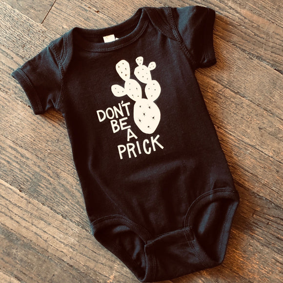 Don't Be a Prick Onesie by Lauren Waddell