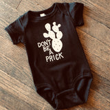 Don't Be a Prick Onesie by Lauren Waddell*