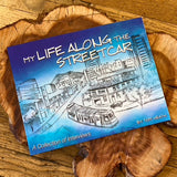 My Life Along the Street Car: A Collection of Interviews by Tom Heath*